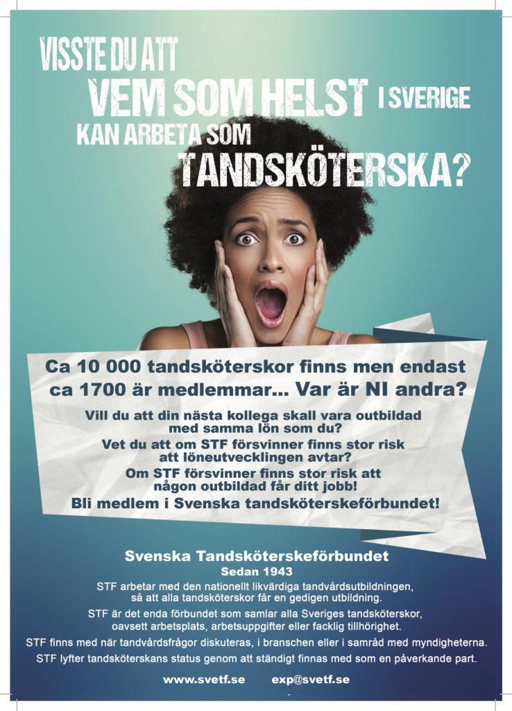 Svenska tandsköterskeförbundet vem som helst kan jobba som tandsköterska.