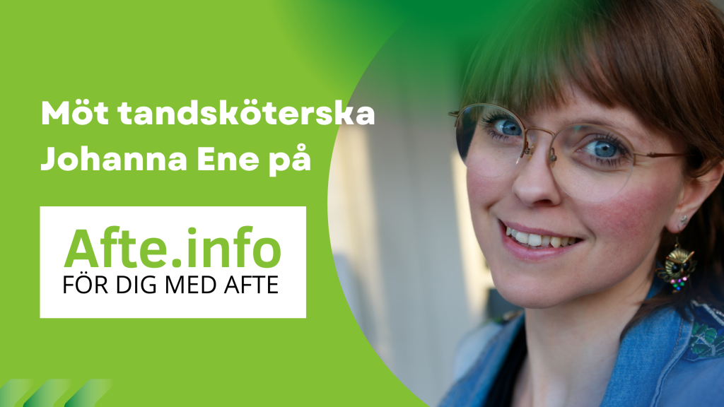 Tandsköterska Johanna Ene i samarbete med Afte.info. Afte och andra blåsor i munnen.