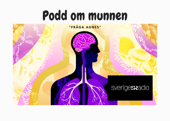 Podd om munnen och tandvård "Fråga Agnes" i Sveriges Radio med Agnes Wold och Christer Lundberg.