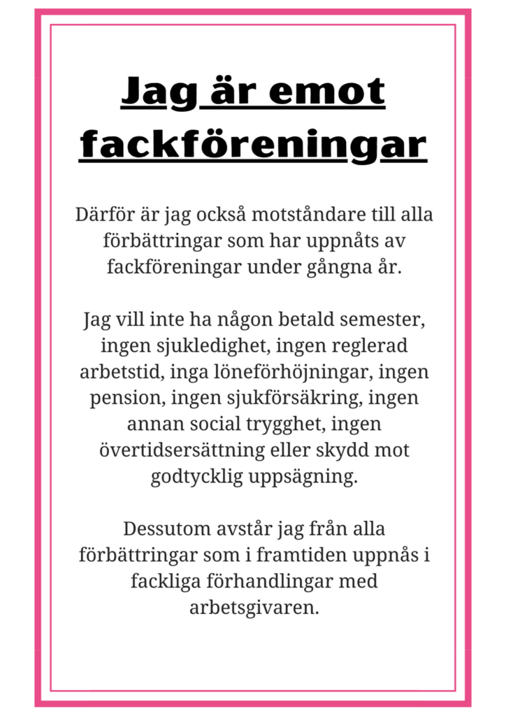 Bild med ironisk text om att vara emot fackförbund.